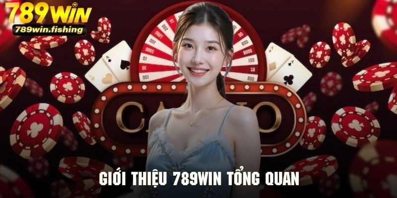 Chi tiết về thương hiệu uy tín và đẳng cấp 789Win
